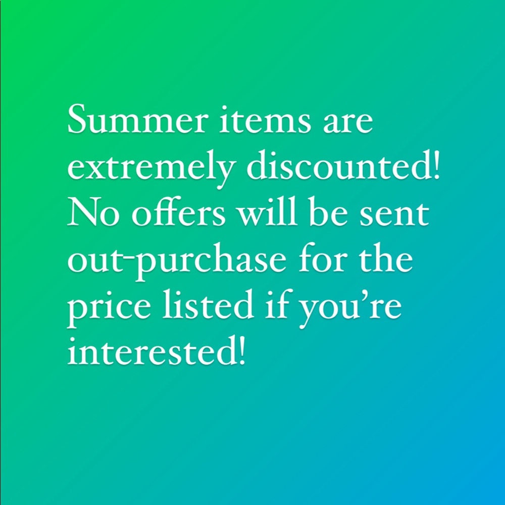 Summer items are extremely discounted!